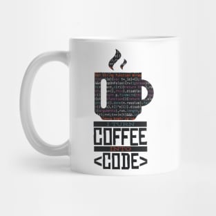 I Turn Coffee Into Code Mug